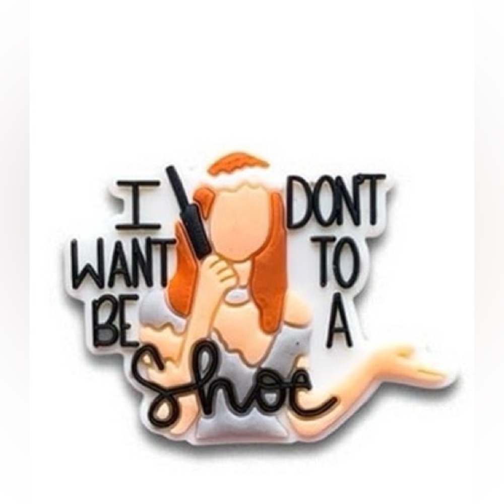 FRIENDS Shoe / Bag Charm - Rachel - I Don’t Want to Be a Shoe - New!